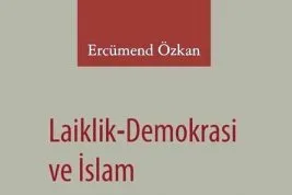 ‘Laiklik-Demokrasi ve İslam’ raflarda yerini aldı