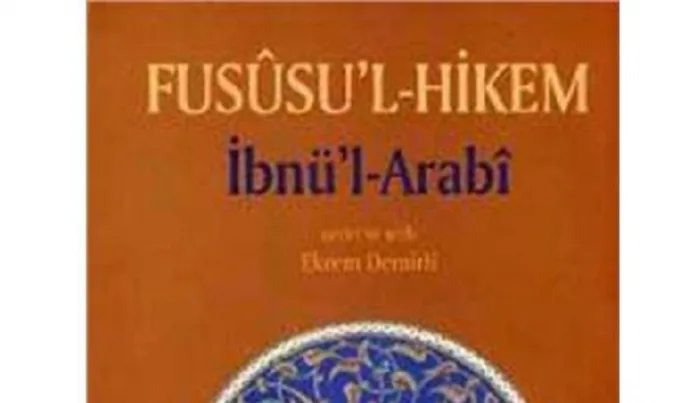 Bir sufi sapkınlık örneği: Muhyiddin İbnu’l Arabi’nin Fusus’ul Hikem’i -2-
