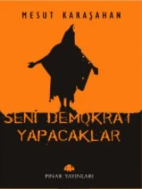 Seni Demokrat Yapacaklar