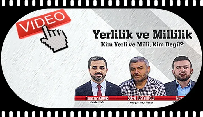 Değişim Tv’de yerlilik ve millilik mefhumları konuşuldu (VİDEO)