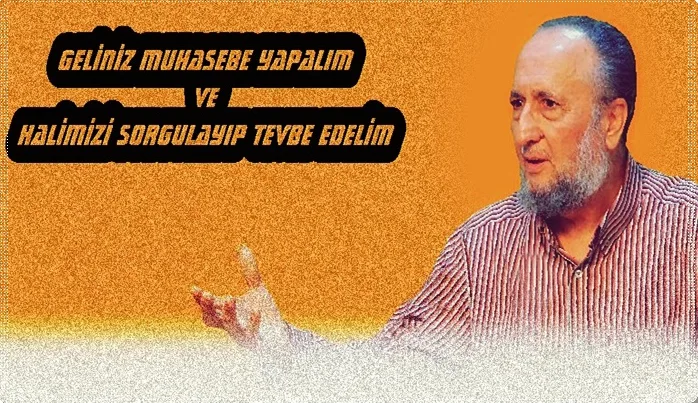 Ömrümüzden bir yıl daha azaldı, gelin hâlimizi sorgulayalım!