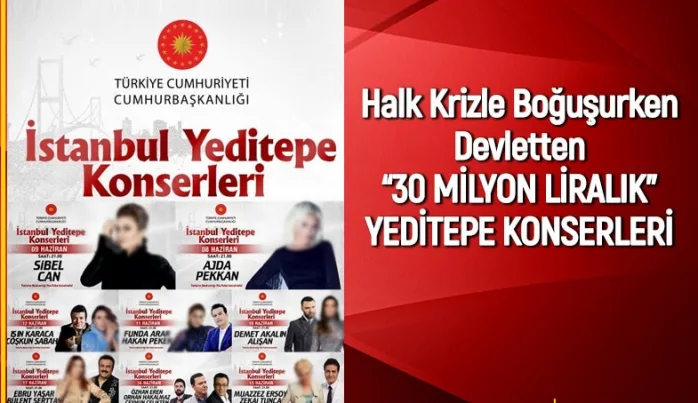 Halk krizle boğuşurken devletten 30 milyon TL’lik fısk-fücur konserleri