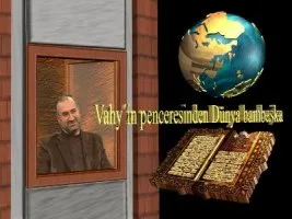 “Vahyin Penceresinden” mesele böyle mi görünüyor?