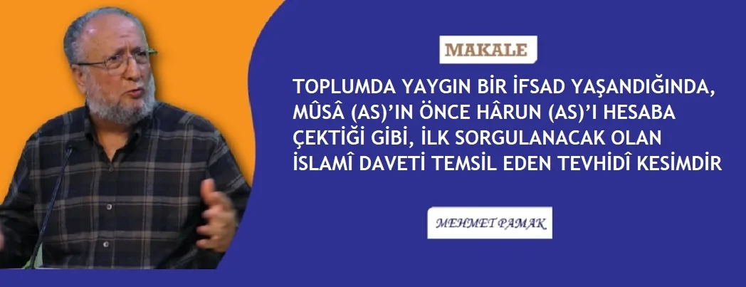 İslamî daveti temsil eden tevhidî kesimin büyük sorumluluğu