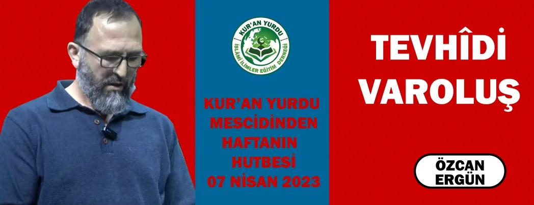 KUR’AN YURDU MESCİDİ CUMA HUTBESİ
