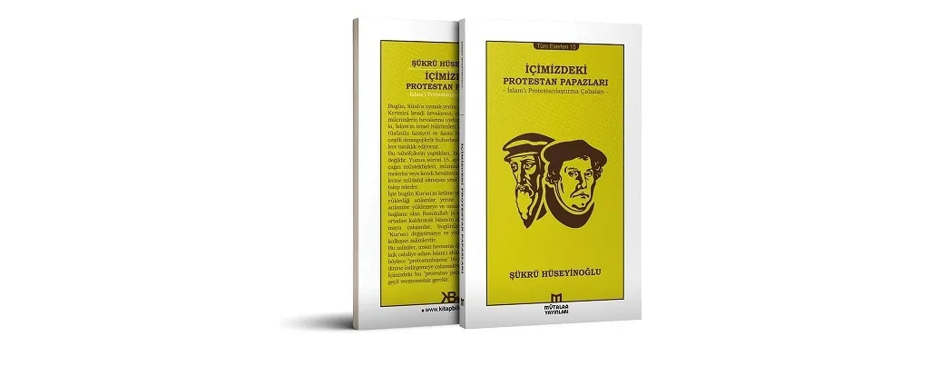 “İçimizdeki Protestan Papazları / İslam’ı Protestanlaştırma Çabaları” kitabı çıktı
