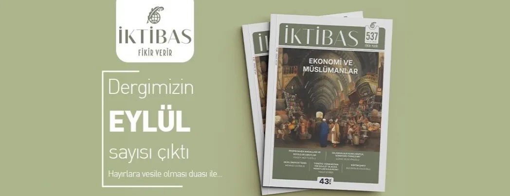 İktibas Dergisi “Ekonomi ve Müslümanlar” manşeti ile çıktı
