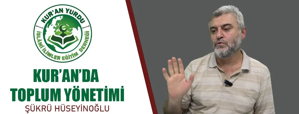 Kur’an Yurdu’nda Bu Hafta: “Kur’an’da Toplum Yönetimi” Konusu Konuşuldu