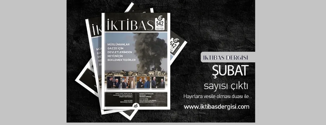 İktibas Dergisi Şubat sayısı çıktı