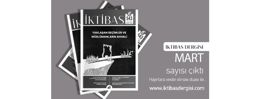İktibas Dergisi’nin Mart sayısı çıktı