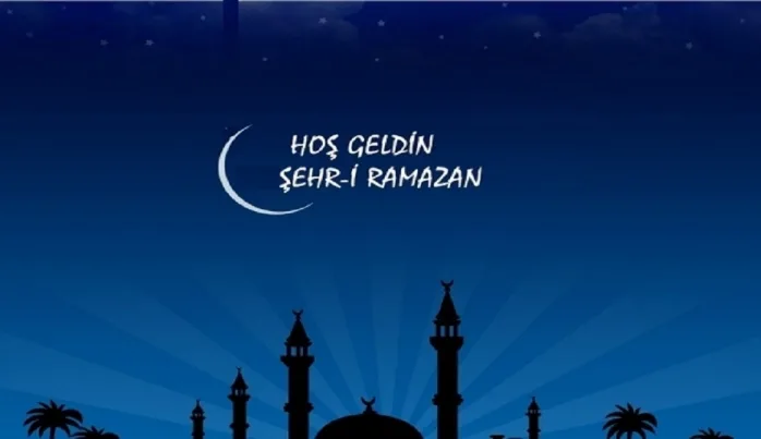 Hoşgeldin şehr-i Ramazan