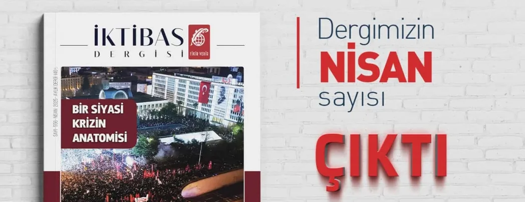 İktibas Dergisi’nin Nisan sayısı çıktı