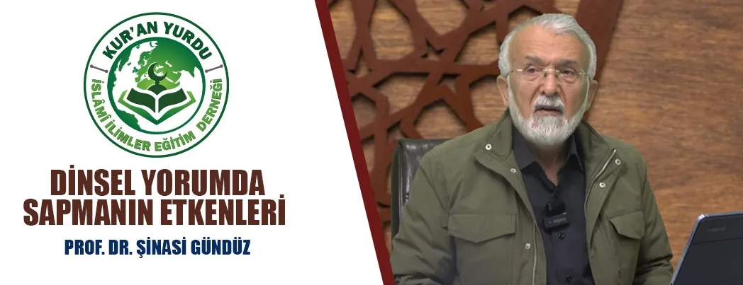 Kur’an Yurdu’nda “Dinsel Yorumda Sapmanın Etkenleri” Konferansı Gerçekleştirildi