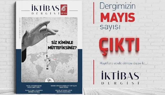 İktibas Dergisi’nin Mayıs sayısı çıktı