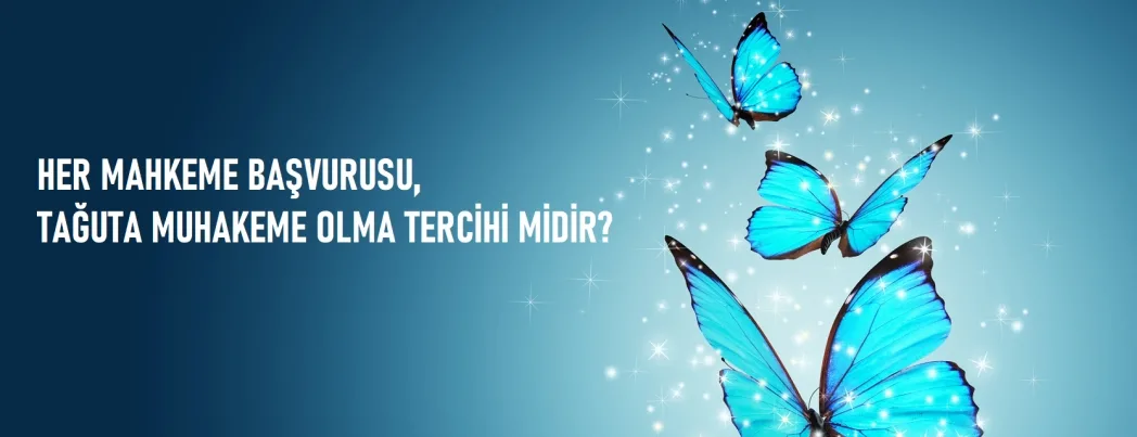 Her Mahkeme Başvurusu, Tağuta Muhakeme Olma Tercihi Midir?