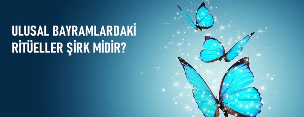 Ulusal Bayramlardaki Ritüeller Şirk Midir? (VİDEO)