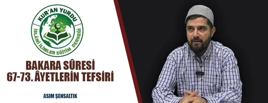 Kur’an Yurdu’nda Bakara Sûresi 67-73. Âyetlerin Mesajları Konuşuldu