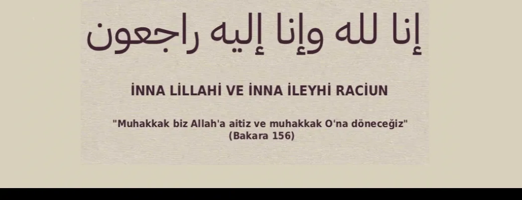 İnna lillahi ve inna ileyhi raciun