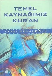 <P class=MsoNormal style=“MARGIN: 0cm 0cm 0pt”><B>TEMEL KAYNAĞIMIZ KUR’AN<?xml:namespace prefix = o ns = “urn:schemas-microsoft-com:office:office” /><o:p></o:p></B></P>
