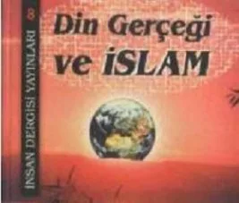 Kitap Tanıtımı: Din Gerçeği ve İslam