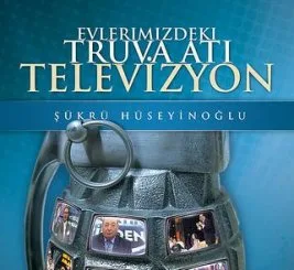 “Evlerimizdeki Truva Atı: Televizyon” kitabına dair bir&nbsp;değerlendirme