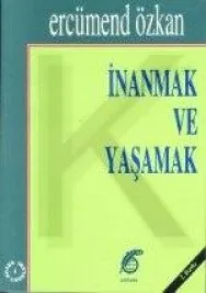 <STRONG>İnanmak ve Yaşamak - I<O:P></O:P></STRONG>