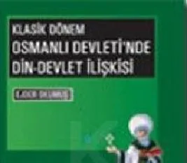 Kitap tanıtımı: Osmanlı’da Din - Devlet İlişkisi