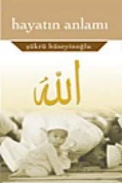 “Hayat, İslam’la anlamlıdır”