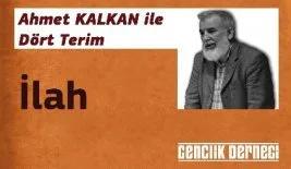 Ahmed Kalkan’la “İlah” kavramı (VİDEO)