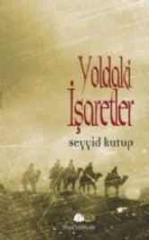 Yoldaki İşaretler’in İslami hareketler üzerindeki etkisi - 2
